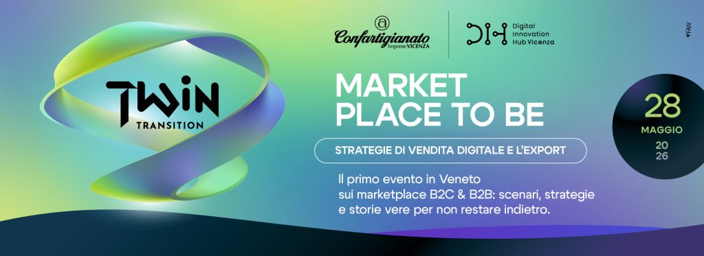 Locandina dell’evento Market Place To Be del 28 maggio 2026 a Vicenza, dedicato a marketplace B2B e B2C, strategie di vendita digitale ed export