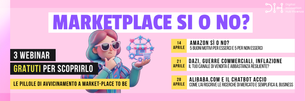 Locandina webinar DIH Vicenza “Marketplace sì o no?” con tre appuntamenti gratuiti su Amazon, resilienza dei canali di vendita e Alibaba con AI